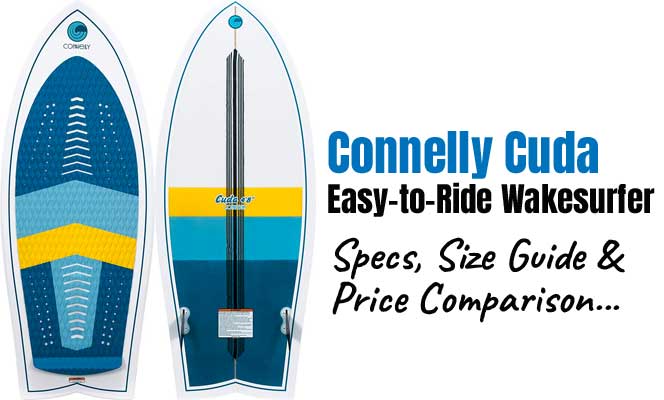 Conneelly Cuda Wakesurfer - Specs, Size Guide and Price Comparison for this Easy-to-Ride Wakesurf Board